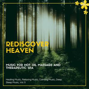 Rediscover Heaven (Music For Hot Oil Massage And Therapeutic Spa) (Healing Music, Relaxing Music, Ca