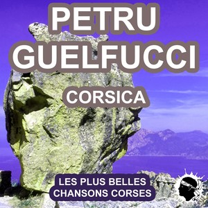 Corsica (Les plus belles chansons corses)