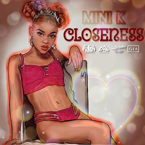 Closeness (feat. Mini K)