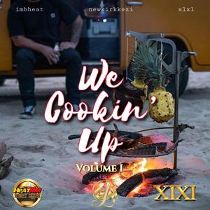 WE COOKIN' UP (vol 1)