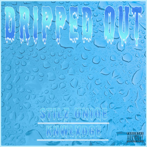Dripped Out (Explicit)