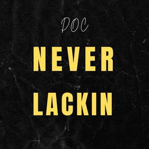 NEVER LACKIN