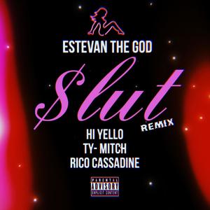 Slut(feat. Hi Yello, Rico Cassadine & Ty-Mitch) (Remix|Explicit)
