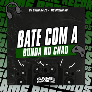 Bate Com A Bunda No Chao (Explicit)