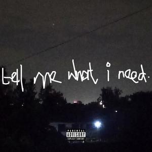 tell me what i need. (Explicit)