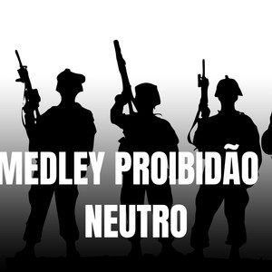 MEDLEY PROIBIDÃO NEUTRO (Explicit)