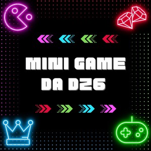 Mini Game da Dz6 (Explicit)