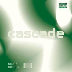 cascade (BROG3R Remix) [Explicit]