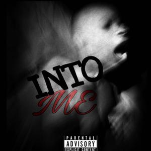 Into Me(feat. King Locus) (Explicit)