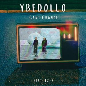 Can't Change (feat. Ez-Z) [Explicit]