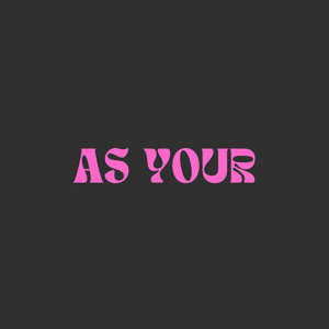 As Your