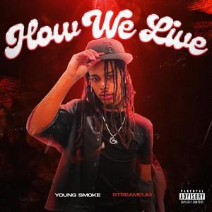 How We Live (Explicit)