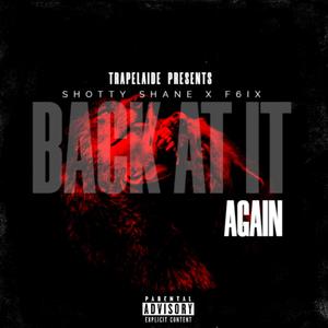 Back At It Again (feat. F6ix) (Explicit)