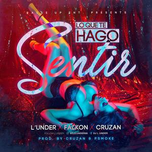 Lo Que Te Hago Sentir(feat. Falkon & Cruzan)