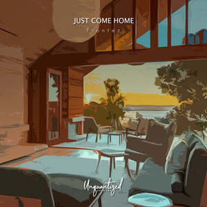 Just come Home