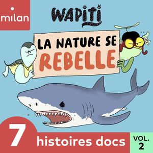 7 histoires docs, Vol. 2 (La nature se rebelle)