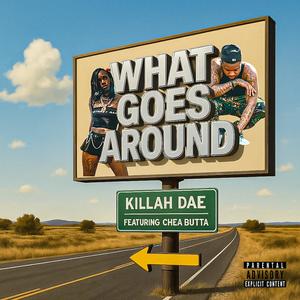What goes around (feat. Chea Butta) (Explicit)