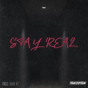 Stay Real (Explicit)