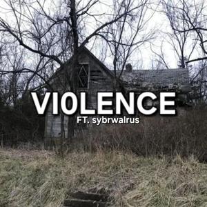 VI0LENCE (feat. sybrwalrus)