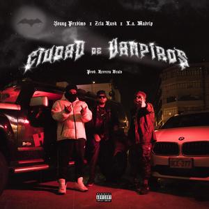 Ciudad De Vampiro$ (feat. Zeta Kush & L.A.Madrip) (Explicit)