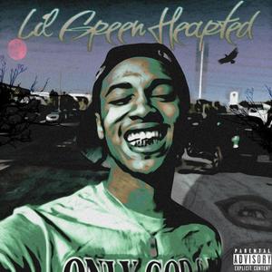 Lil GreenHearted (Explicit)