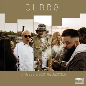 C.L.B.R.8.(feat. Brotha Jacksun) (Explicit)