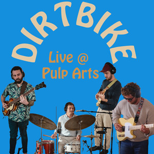 DirtBike Live @ Pulp Arts