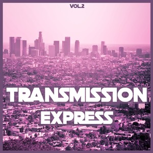 Transmission Express, Vol. 2 - Electro House