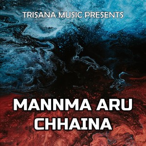 Mannma Aru Chhaina