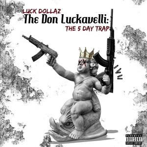 The Don Luckavelli: The 5 Day Trap Tape (Explicit)