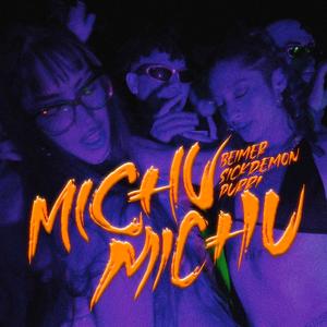 MICHU MICHU (feat. Sick Demon & Purri)