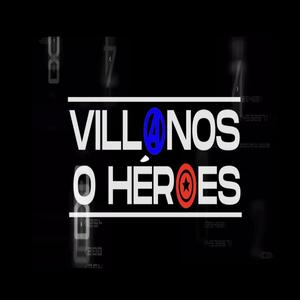 Villanos o Héroes (Explicit)