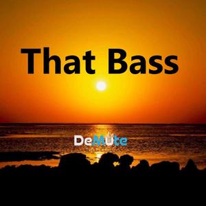 That Bass