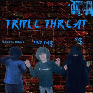 TRIPLE THREAT (feat. TINY PA$ & P$) (Explicit)