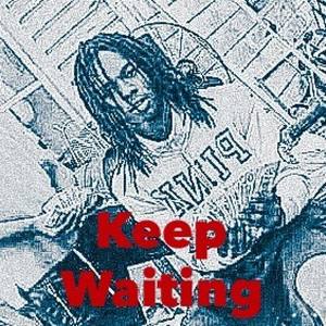 Keep Waiting (Explicit)
