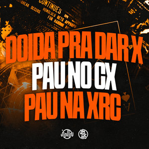 Doida pra Dar X Pau no Cx Pau na Xrc (Explicit)
