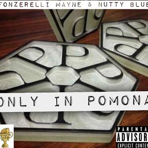 Only In Pomona (Explicit)