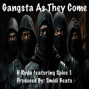 Gangsta As They Come (feat. H Ryda & Spice 1) (Explicit)
