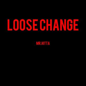 Loose Change (Explicit)