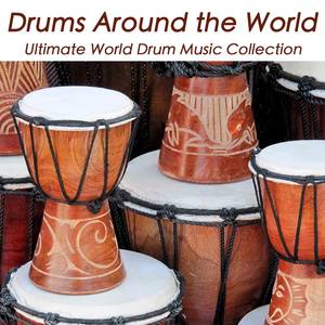 Drums Around the World: African, Oriental Taiko, Caribbean and Native American Music, Ultimate World