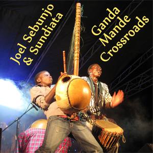 Joel Sebunjo & Sundiata: Ganda Mande Crossroads