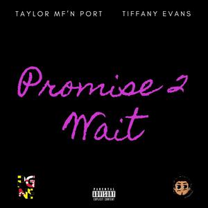 Promise 2 Wait (feat. Tiffany Evans) [Explicit]