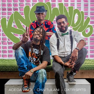 Know No No (feat. Chai Tulani & Ace da Vinci)