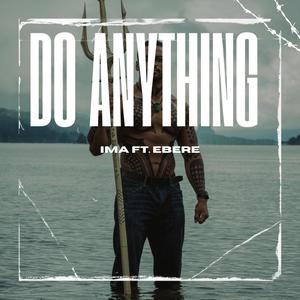 Do Anything (feat. Ebere)