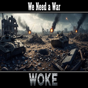 We Need A War