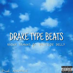 Drake Type Beats (feat. WESTSIDE DELLY) [Explicit]