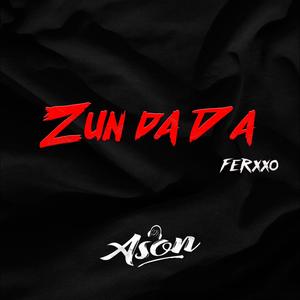 Zun da Da (feat. Ferxxo)