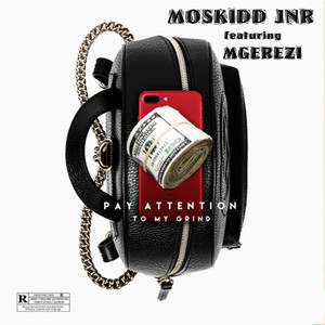 Pay Attention To My Grind (feat. Mgerezi)