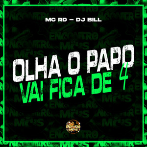 Olha o Papo - Vai Fica de 4 (Explicit)