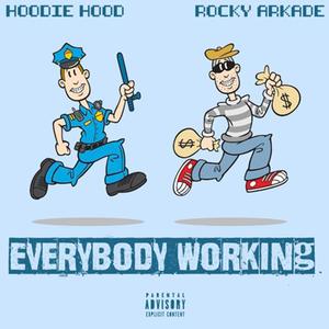 Everybody Working (feat. Rocky Arkade) [Explicit]